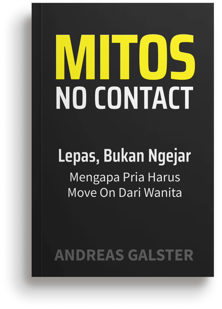 Mitos No Contact | Lepas, Bukan Ngejar | Mengapa Pria Harus Move On Dari Wanita